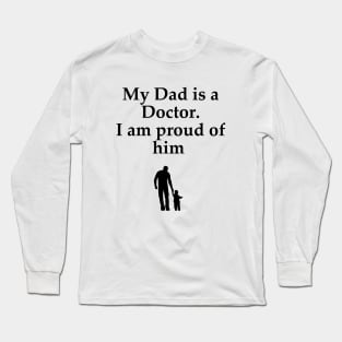 My dad is a Doctor Long Sleeve T-Shirt